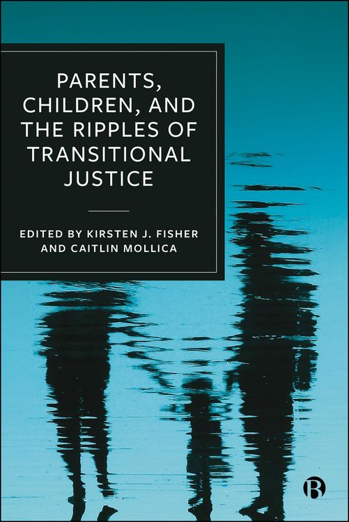 Produktbild: Parents, Children, and the Ripples of Transitional Justice