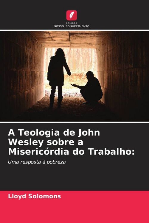 Produktbild: A Teologia de John Wesley sobre a Miseric&oacute;rdia do Trabalho: