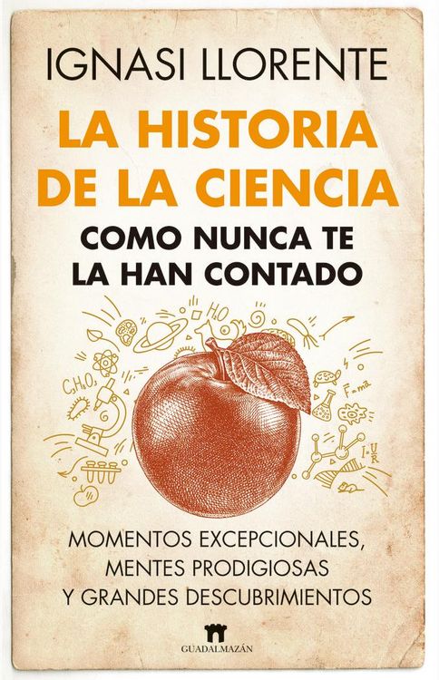 Produktbild: Historia de la Ciencia Como Nunca Te La Han Contado, La