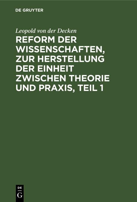 Produktbild: Reform der Wissenschaften, zur Herstellung der Einheit zwischen Theorie und Praxis, Teil 1