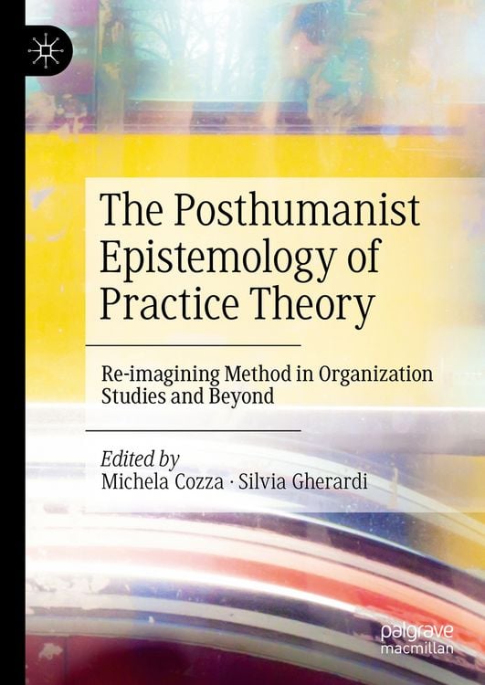 Produktbild: The Posthumanist Epistemology of Practice Theory