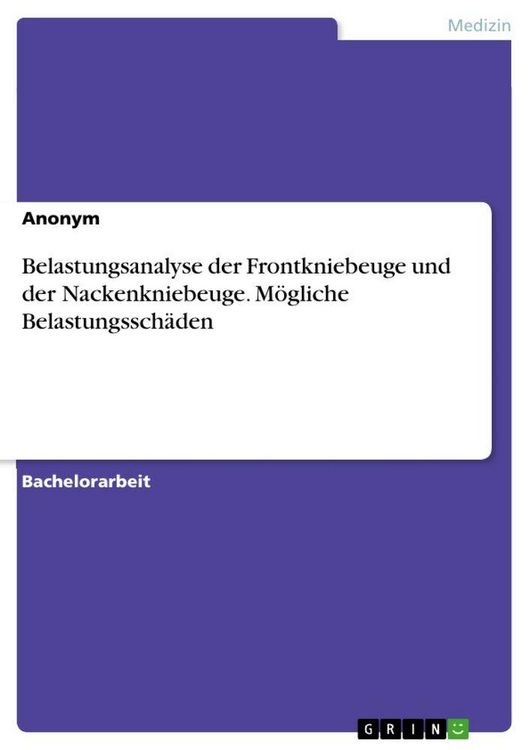 Produktbild: Belastungsanalyse der Frontkniebeuge und der Nackenkniebeuge. M&ouml;gliche Belastungssch&auml;den