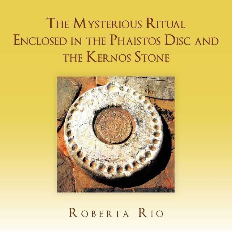 Produktbild: The Mysterious Ritual Enclosed In the Phaistos Disc and the Kernos Stone