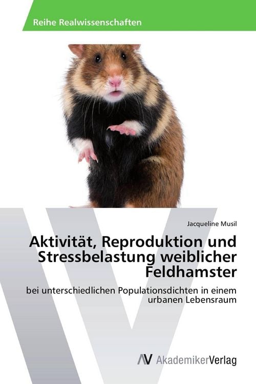 Produktbild: Aktivit&auml;t, Reproduktion und Stressbelastung weiblicher Feldhamster