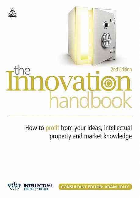 Produktbild: The Innovation Handbook: How to Profit from Your Ideas, Intellectual Property and Market Knowledge