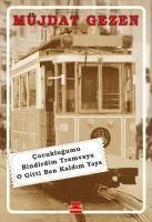 Produktbild: Cocuklugumu Bindirdim Tramvaya O Gitti Ben Kaldim Yaya