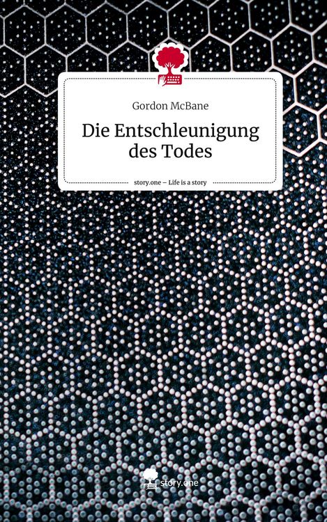 Produktbild: Die Entschleunigung des Todes. Life is a Story - story.one