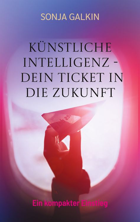 Produktbild: K&uuml;nstliche Intelligenz - Dein Ticket in die Zukunft