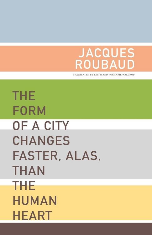 Produktbild: The Form of a City Changes Faster, Alas, Than the Human Heart