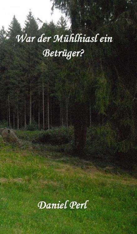 Produktbild: War der M&uuml;hlhiasl ein Betr&uuml;ger?