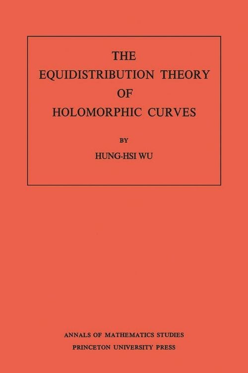 Produktbild: Equidistribution Theory of Holomorphic Curves. (AM-64), Volume 64