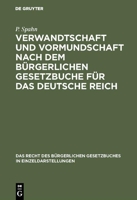 Produktbild: Verwandtschaft und Vormundschaft nach dem B&uuml;rgerlichen Gesetzbuche f&uuml;r das Deutsche Reich
