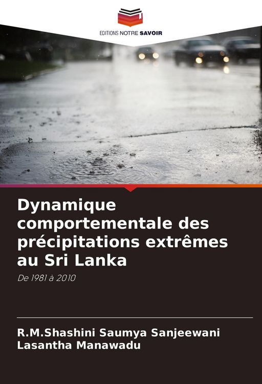 Produktbild: Dynamique comportementale des pr&eacute;cipitations extr&ecirc;mes au Sri Lanka
