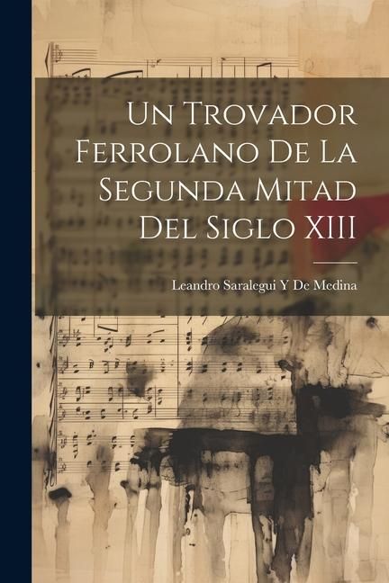 Produktbild: Un Trovador Ferrolano De La Segunda Mitad Del Siglo XIII