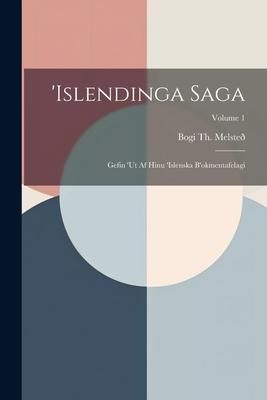 Produktbild: 'islendinga Saga: Gefin 'ut Af Hinu 'islenska B'okmentafelagi; Volume 1