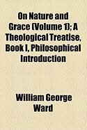 Produktbild: On Nature and Grace (Volume 1); A Theological Treatise, Book I, Philosophical Introduction