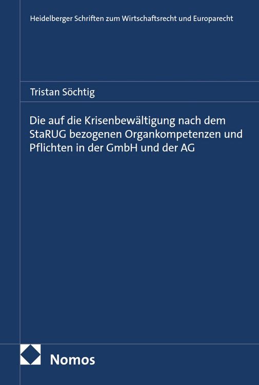 Produktbild: Die auf die Krisenbew&auml;ltigung nach dem StaRUG bezogenen Organkompetenzen und Pflichten in der GmbH und der AG
