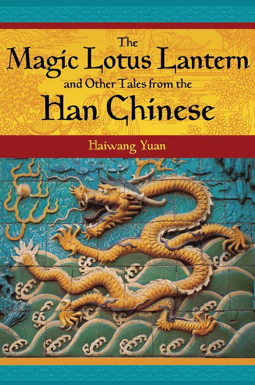 Produktbild: The Magic Lotus Lantern and Other Tales from the Han Chinese