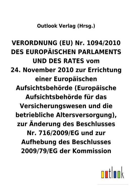 Produktbild: VERORDNUNG (EU) 24.&nbsp;November 2010 zur Errichtung einer Europ&auml;ischen Aufsichtsbeh&ouml;rde (Europ&auml;ische Aufsichtsbeh&ouml;rde f&uuml;r das Versicherungswesen und die