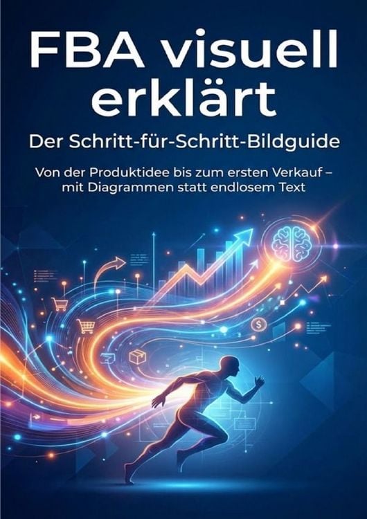 Produktbild: FBA visuell erkl&auml;rt: Der Schritt-f&uuml;r-Schritt-Bildguide
