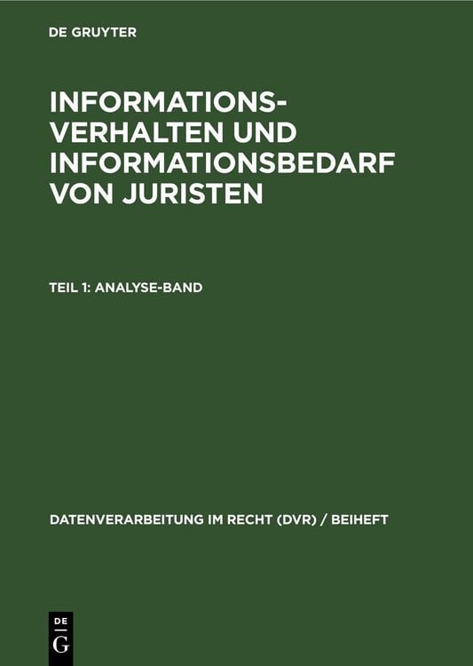 Produktbild: Informationsverhalten und Informationsbedarf von Juristen, Teil 1: Analyse-Band