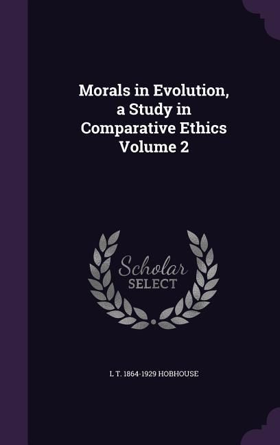 Produktbild: Morals in Evolution, a Study in Comparative Ethics Volume 2