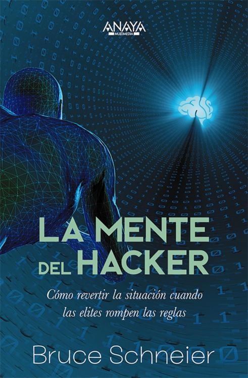 Produktbild: La mente del hacker. C&oacute;mo revertir la situaci&oacute;n cuando las &eacute;lites rompen las reglas