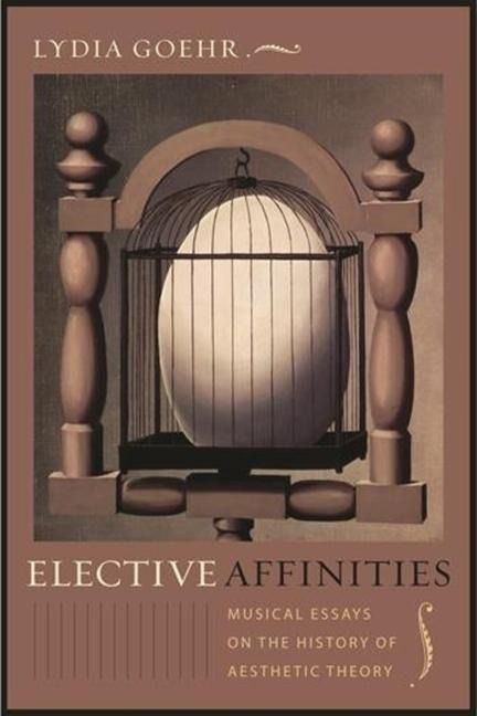 Produktbild: Goehr, L: Elective Affinities