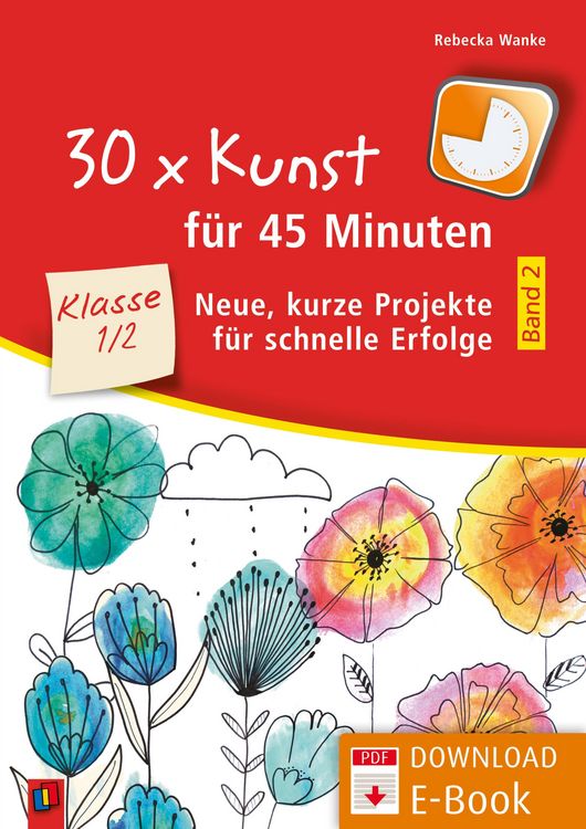 Produktbild: 30 x Kunst f&uuml;r 45 Minuten - Band 2 - Klasse 1/2