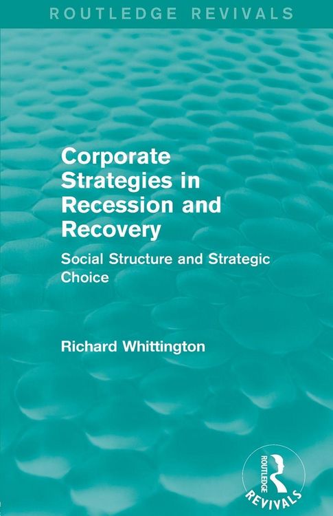 Produktbild: Corporate Strategies in Recession and Recovery (Routledge Revivals)