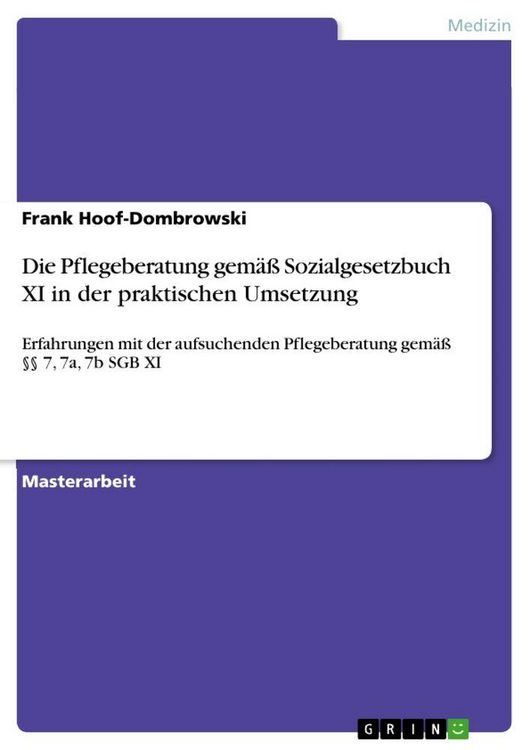 Produktbild: Die Pflegeberatung gem&auml;&szlig; Sozialgesetzbuch XI in der praktischen Umsetzung