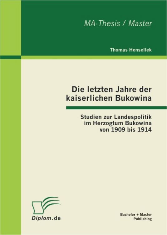 Produktbild: Die letzten Jahre der kaiserlichen Bukowina: Studien zur Landespolitik im Herzogtum Bukowina von 1909 bis 1914