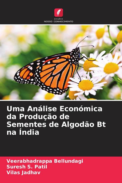 Produktbild: Uma An&aacute;lise Econ&oacute;mica da Produ&ccedil;&atilde;o de Sementes de Algod&atilde;o Bt na &Iacute;ndia