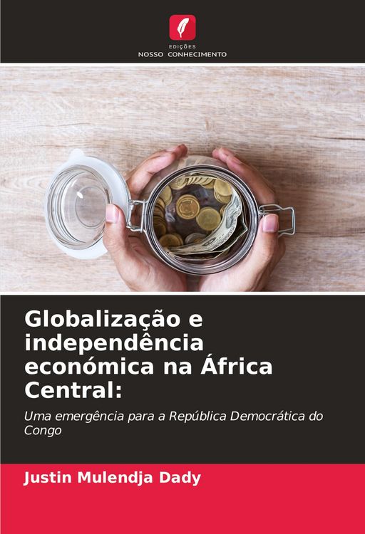 Produktbild: Globaliza&ccedil;&atilde;o e independ&ecirc;ncia econ&oacute;mica na &Aacute;frica Central: