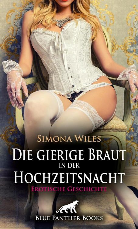 Produktbild: Die gierige Braut in der Hochzeitsnacht | Erotische Geschichte + 2 weitere Geschichten