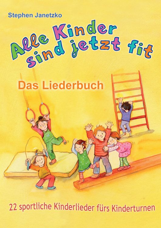 Produktbild: Alle Kinder sind jetzt fit - 22 sportliche Kinderlieder f&uuml;rs Kinderturnen