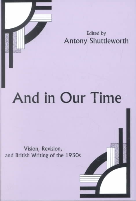 Produktbild: And in Our Time: Vision, Revision, and British Writing of the 1930s