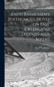 Produktbild: Knud Rasmussen's Posthumous Notes on East Greenland Legends and Myths