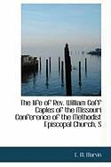 Produktbild: The Life of REV. William Goff Caples of the Missouri Conference of the Methodist Episcopal Church, S