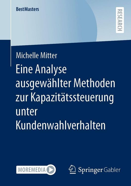 Produktbild: Eine Analyse ausgew&auml;hlter Methoden zur Kapazit&auml;tssteuerung unter Kundenwahlverhalten