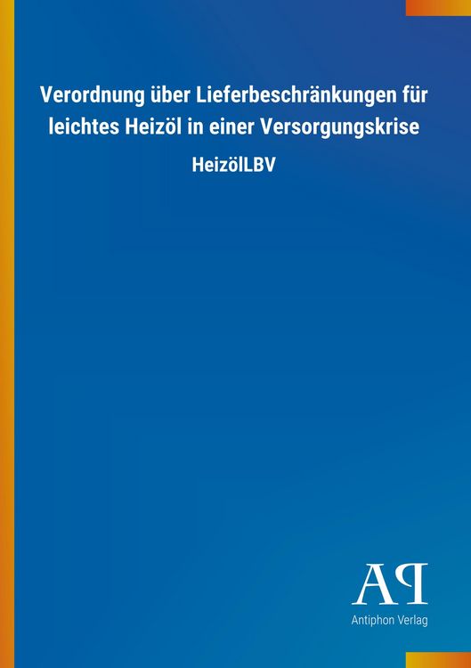 Produktbild: Verordnung &uuml;ber Lieferbeschr&auml;nkungen f&uuml;r leichtes Heiz&ouml;l in