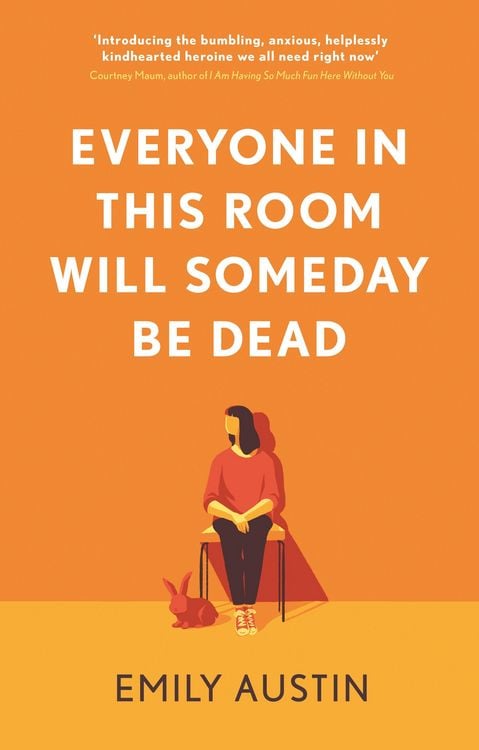 Produktbild: Austin, E: Everyone in This Room Will Someday Be Dead