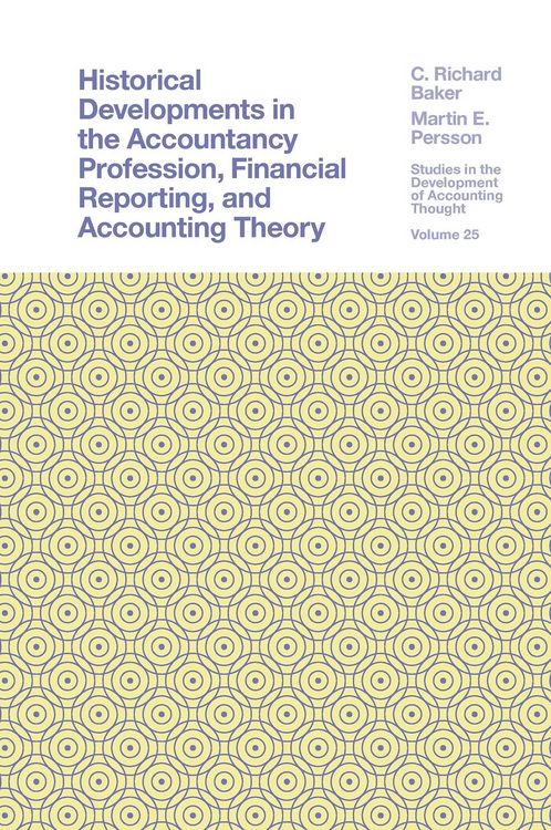 Produktbild: Historical Developments in the Accountancy Profession, Financial Reporting, and Accounting Theory
