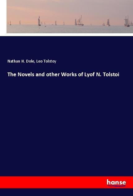 Produktbild: The Novels and other Works of Lyof N. Tolstoi