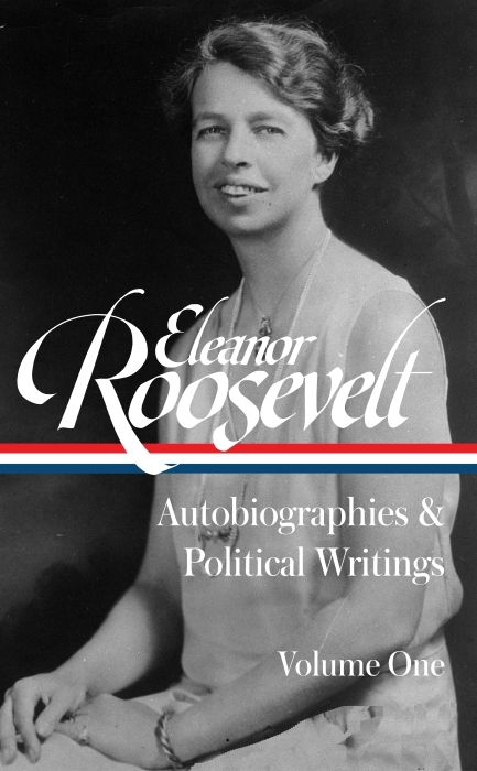 Produktbild: Eleanor Roosevelt: Autobiographies & Political Writings, Vol. 1 (Loa #404)