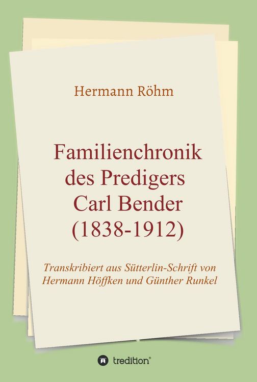 Produktbild: Familienchronik des Predigers Carl Bender (1838-1912)