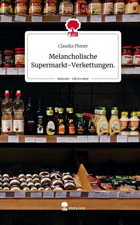 Produktbild: Melancholische Supermarkt-Verkettungen.. Life is a Story - story.one