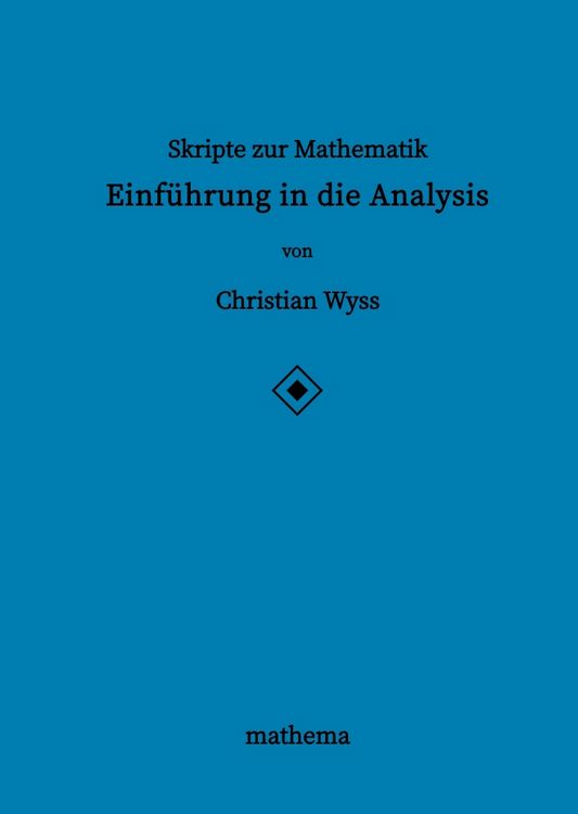 Produktbild: Skripte zur Mathematik - Einf&uuml;hrung in die Analysis