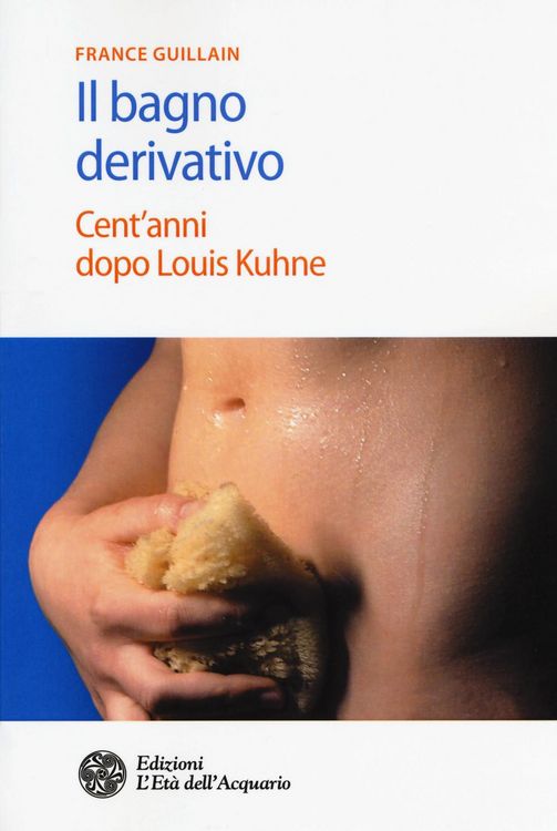 Produktbild: Il bagno derivativo. Cent'anni dopo Louis Kuhne