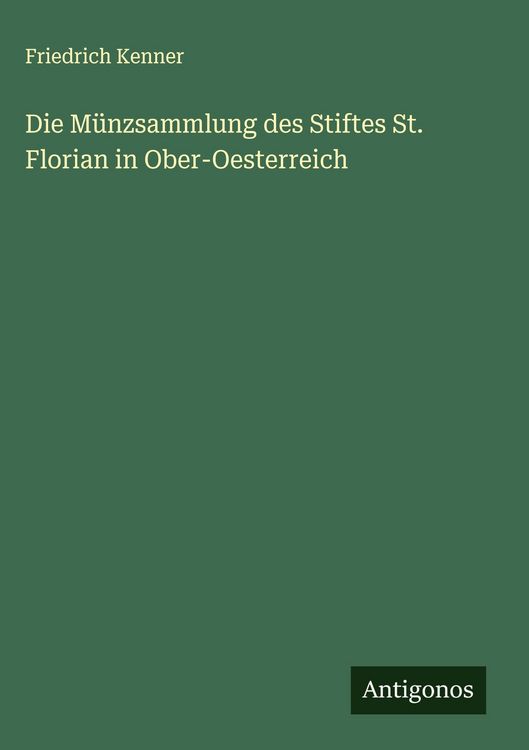 Produktbild: Die M&uuml;nzsammlung des Stiftes St. Florian in Ober-Oesterreich